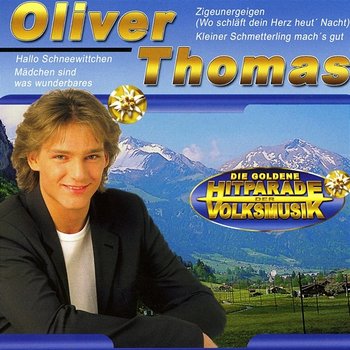 Die Goldene Hitparade der Volksmusik - Oliver Thomas