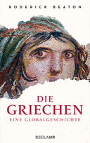 Die Griechen. Eine Globalgeschichte Reclam, Ditzingen