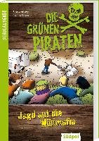 Die Grünen Piraten - Jagd auf die Müllmafia - Poßberg Andrea, Bockmann Corinna