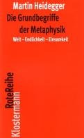 Die Grundbegriffe der Metaphysik Heidegger Martin