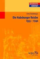 Die Habsburger Reiche - Strohmeyer Arno