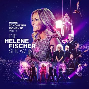 Die Helene Fischer Show - Meine schönsten Momente (Vol. 1) - Helene Fischer