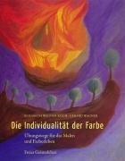 Die Individualität der Farbe - Wagner-Koch Elisabeth, Wagner Gerard