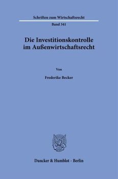 Die Investitionskontrolle im Außenwirtschaftsrecht.