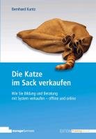 Die Katze im Sack verkaufen - Kuntz Bernhard