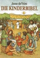 Die Kinderbibel - Vries Anne