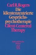 Die klientenzentrierte Gesprächspsychotherapie - Rogers Carl R.