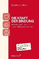 Die Kraft der Bindung - Aron Elaine N.