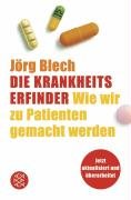 Die Krankheitserfinder - Blech Jorg