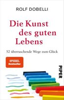 Die Kunst des guten Lebens Piper