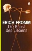 Die Kunst des Liebens - Fromm Erich