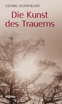 Die Kunst des Trauerns