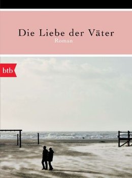 Die Liebe der Väter - Hettche Thomas