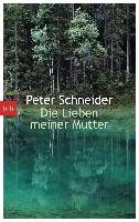 Die Lieben meiner Mutter - Schneider Peter