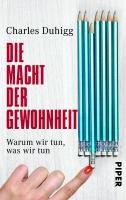 Die Macht der Gewohnheit - Duhigg Charles