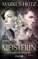 Die Meisterin: Spiegel & Schatten Droemer/Knaur