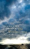 Die Mittelmeerreise - Ortheil Hanns-Josef