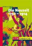 Die Neuzeit 1789-1914 - Juneja Monica, Wenzlhuemer Roland