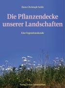 Die Pflanzendecke unserer Landschaften - Vahle Hans Ch.