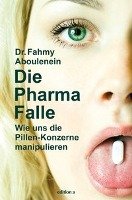 Die Pharma-Falle - Aboulenein Fahmy