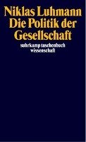 Die Politik der Gesellschaft Luhmann Niklas