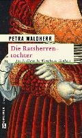 Die Ratsherrentochter - Waldherr Petra