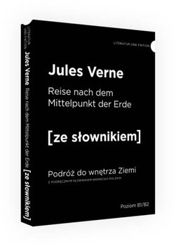 Die Reise zum Mittelpunkt der Erde. Podróż do wnętrza Ziemi z podręcznym słownikiem niemiecko-polskim - Verne Juliusz
