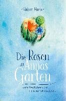 Die Rosen in Annas Garten - Haak Rainer