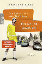 Die Schwestern vom Ku'damm: Ein neuer Morgen Rowohlt Taschenbuch