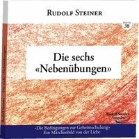 Die sechs Nebenübungen - Steiner Rudolf