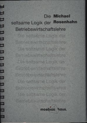 Die seltsame Logik der Betriebswirtschaftslehre - REGIA-Verlag ...