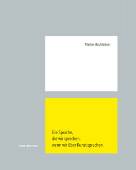 Die Sprache, die wir sprechen, wenn wir über Kunst sprechen