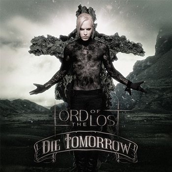 Die Tomorrow (10th. Anniversary Edition) - Lord Of The Lost