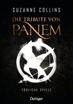 Die Tribute von Panem 1. Tödliche Spiele Oetinger