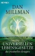 Die universellen Lebensgesetze des friedvollen Kriegers - Millman Dan