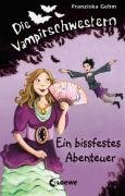 Die Vampirschwestern 02. Ein bissfestes Abenteuer - Gehm Franziska