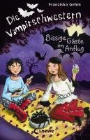 Die Vampirschwestern 06. Bissige Gäste im Anflug - Gehm Franziska