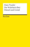 Die Wahrheit über Hänsel und Gretel - Traxler Hans