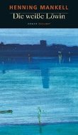 Die weiße Löwin - Mankell Henning