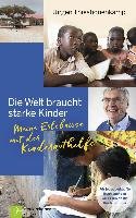 Die Welt braucht starke Kinder - Thiesbonenkamp Jurgen