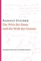 Die Welt der Sinne und die Welt des Geistes - Steiner Rudolf