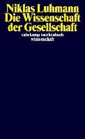 Die Wissenschaft der Gesellschaft Luhmann Niklas