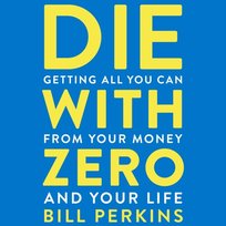 Die With Zero - audiobook Perkins Bill