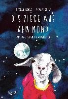 Die Ziege auf dem Mond Beuse Stefan, Greve Sophie