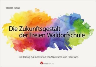 Die Zukunftsgestalt der Freien Waldorfschule - Info Drei | Książka w Empik