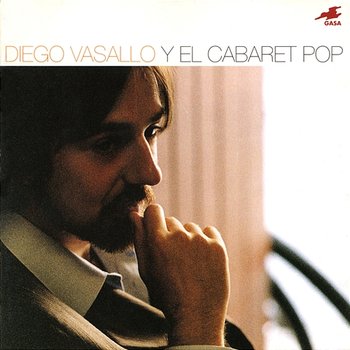 Diego Vasallo Y El Cabaret Pop - Diego Vasallo Y El Cabaret Pop