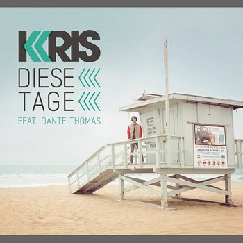 Diese Tage - KRIS feat. Dante Thomas