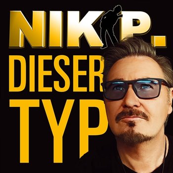 Dieser Typ - Nik P.