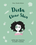Dieta Clear Skin. Skóra bez trądziku w sześć tygodni - Nelson Nina, Nelson Randa