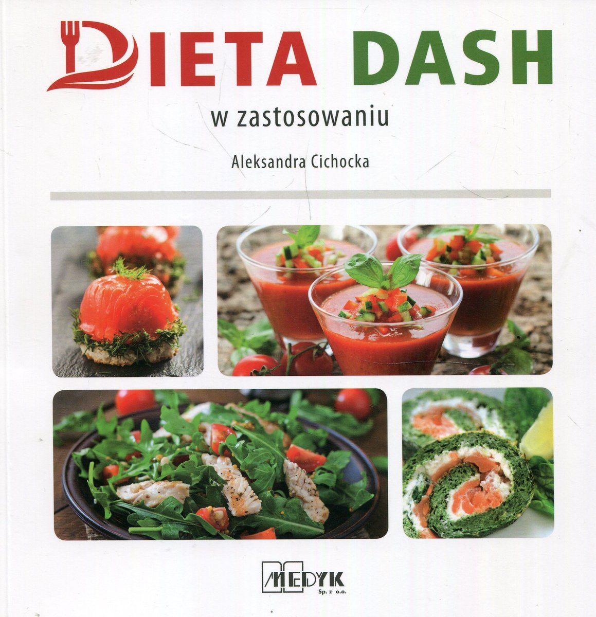 Dieta Dash W Zastosowaniu Cichocka Aleksandra Ksiazka W Sklepie Empik Com